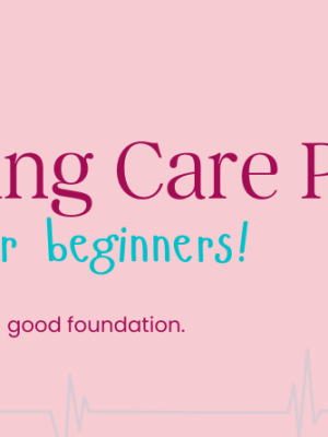 Nursing Care Plans Course for Beginners